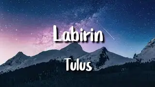 Tulus - Labirin