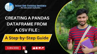 Creating a Pandas DataFrame from a CSV File: A Step-by-Step Guide