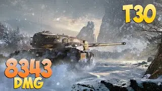 T30 - 4 Kills 8.3K DMG - Spiritual! - World Of Tanks