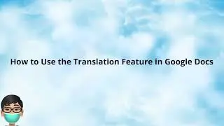 How to Use the Translation Feature in Google Docs