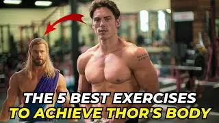 The 5 Exercises You Need To Build A THOR Like Physique