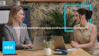 Intel vPro® Essentials: Always-on Connectivity for Small Business | Intel Business