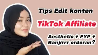 Tips bikin Konten TikTok Affiliate video Aesthetic dan dapat menambah followers serta naik omset⁉️