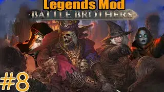 Battle Brothers. Legends mod #8 Well That Went Wrong