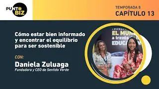 Cómo estar bien informado y encontrar el equilibrio para ser sostenible con Daniela Zuluaga