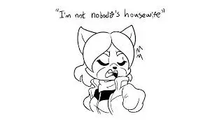I'm not nobody's housewife--