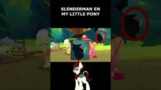 SLENDERMAN EN MY LITTLE PONY 