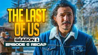 The Last of Us | 𝐒𝐞𝐚𝐬𝐨𝐧 𝟏 - 𝐄𝐩𝐢𝐬𝐨𝐝𝐞 𝟔 | RECAP