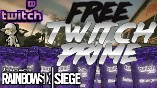 How to Get Twitch Prime Free (Rainbow Six Seige)
