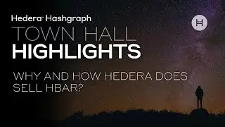 Hedera Town Hall Highlights: why and how does Hedera sell HBAR?