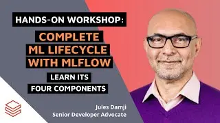 Workshop Sessions: Complete ML Lifecycle with MLflow - Learn it's Four Components