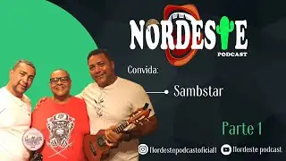 1ª Parte. Sambstar 27 anos de samba de qualidade no Nordeste Podcast.