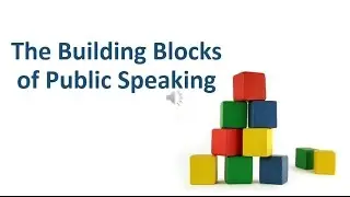Building Blocks of Public Speaking