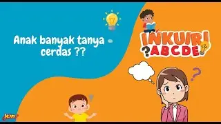 Inkuiri ABCDE Seri 1 Bagian 1: Hah! Belajar dari Pertanyaan? Gimana Sih?