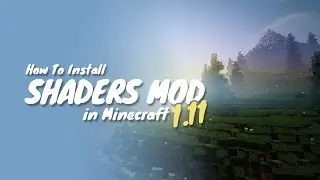 How To Install Shaders Mod for Minecraft 1.11.2 (Minecraft Shaders Mod 1.11) - Tutorial