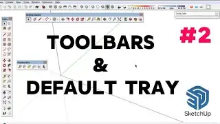 Toolbars and Default tray in Sketchup✍️ 