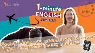 IMMIGRATION / MOVING ABROAD - 1-minute English - How to think of ideas!