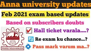 Anna university Feb 2021 online exam based on subscribers doubts today