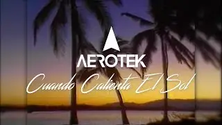Luis Miguel - Cuando Calienta El Sol (Aerotek Remix)