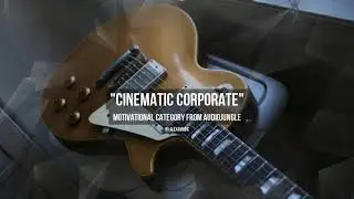 Cinematic Corporate - Music from Audiojungle