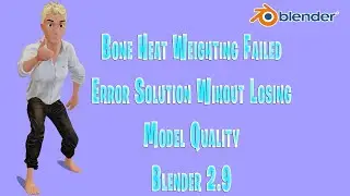 Bone Heat Weighting Failed - Solve Automatic Weights Blender Error Without Losing Quality Of Model