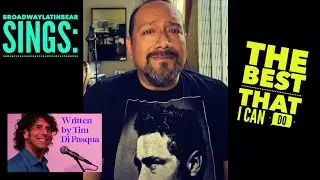 BroadwayLatinBear Sings "The Best That I Can Do" written by Tim Di Pasqua
