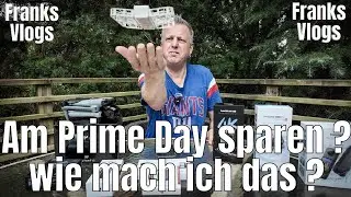 Am Amazon Prime Day sparen ? Wie mache ich das ?