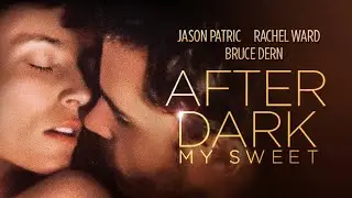 After Dark My Sweet | Full Movie