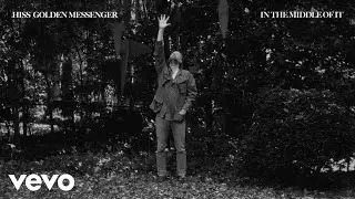 Hiss Golden Messenger - In The Middle Of It (Official Lyric Video)