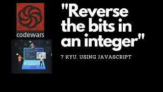4 - Reverse the bits in an integer | 7kyu codewars | javascript