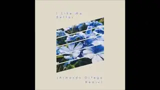 I Like Me Better (Armando Ortega Remix)