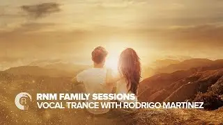 VOCAL TRANCE: RNM Family Sessions with Rodrigo Martínez (FULL SET)