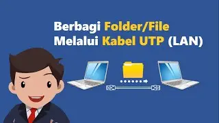 Cara Mengirim Folder/File melalui Kabel UTP (LAN)