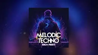 Melodic Techno  Serum Presets