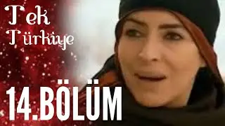 Tek Türkiye 14.Bölüm İzle