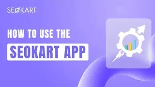 How to use the SEOKart App | Complete SEO Best Practices Guide