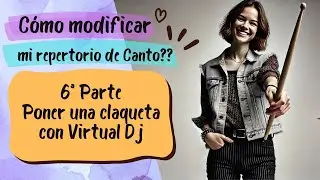 ADAPTA TU REPERTORIO DE CANTO  6ª Parte - Como poner una claqueta con Virtual Dj.
