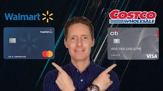 The Capital One Walmart Rewards Card vs The Costco Anywhere Visa Card - Which One Is Better?