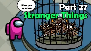 Among Us Zombie: Part 27 Stranger Things 어몽어스 애니메이션