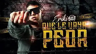 Eriki 507 - Que Le Vaya Peor  (Mp3 Original)