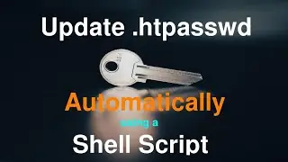 Update htpasswd Automatically using Shell Script | .htpasswd | Basic authentication on Apache