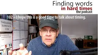 102 – I hope this is a good time to talk about timing.