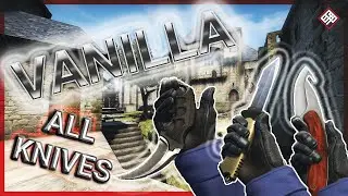 [CS:GO] All Vanilla Knives (2020)