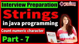 7. Count Numeric character from string | Strings in Programming | String in java | String tutorial