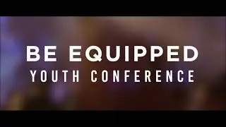 Be Equipped Youth Conference 2023 Promo
