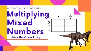 Multiplying Mixed Numbers Using an Open Array