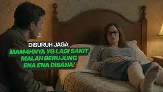 PADAHAL M4MAHNYA LAGI SAKIT, MALAH DI ANU...CKCKCK | alur film