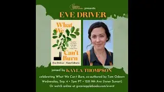 Eve Driver with Kayla Thompson: What We Can't Burn