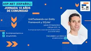 UnitTesteando con Entity Framework y SQLite! - Jornada 10 años Asp.Net en Español