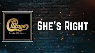 Shes Right Lyrics - Chicago